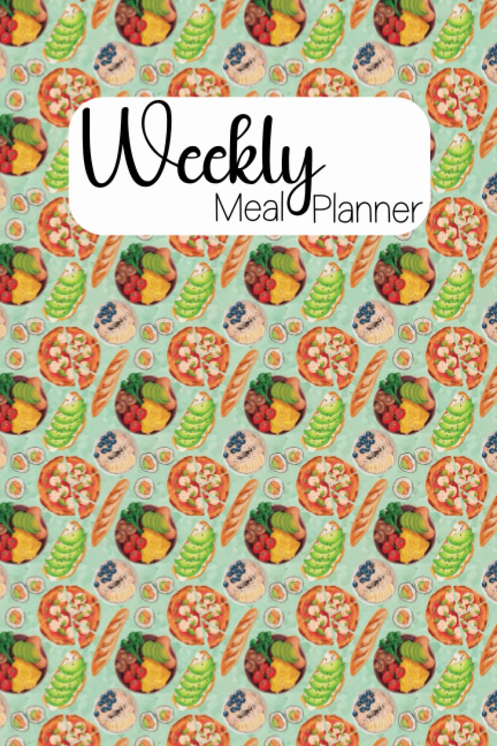 Weekly Meal Planner: Includes space to write grocery lists | Suitable for 52 weeks