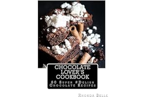 Chocolate Lover's Cookbook: 60 Super #Delish Chocolate Recipes (60 Super Recipes)