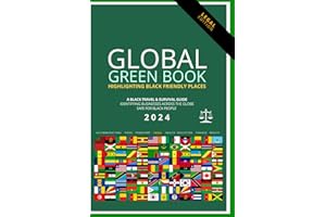 Global Green Book Legal Edition: Black Travel & Survival Guide 2024 (The Global Green Book: A Black Survival Guide)