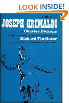 Memoirs Of Joseph Grimaldi Charles Dickens Richard Findlater George Cruikshank Amazon Com Books