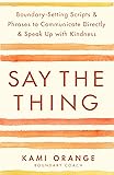 Say the Thing: Boundary-Setting Scripts & Phrases