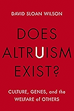 Does Altruism Exist?: Culture, Genes, and the Welfare of Others (Foundational Questions in Science)