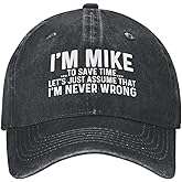 Zuriohalk I'm Mike to Save Time Let's Just Assume That I'm Never Wrong Hat for Women Baseball Caps Cute Hats