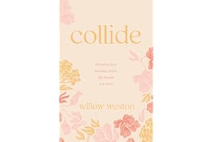 Collide: Running Into Healing When Life Hands You Hurt