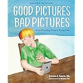 Good Pictures Bad Pictures: Porn-Proofing Today's Young Kids