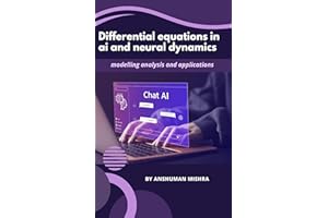 Differential equations in ai and neural dynamics: modelling analysis and applications (Math and Artificial Intelligence)