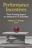 Performance Incentives: Their Growing Impact on American K-12 Education
