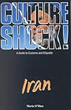 Culture Shock! Iran : A Guide to Customs and Etiquette by 