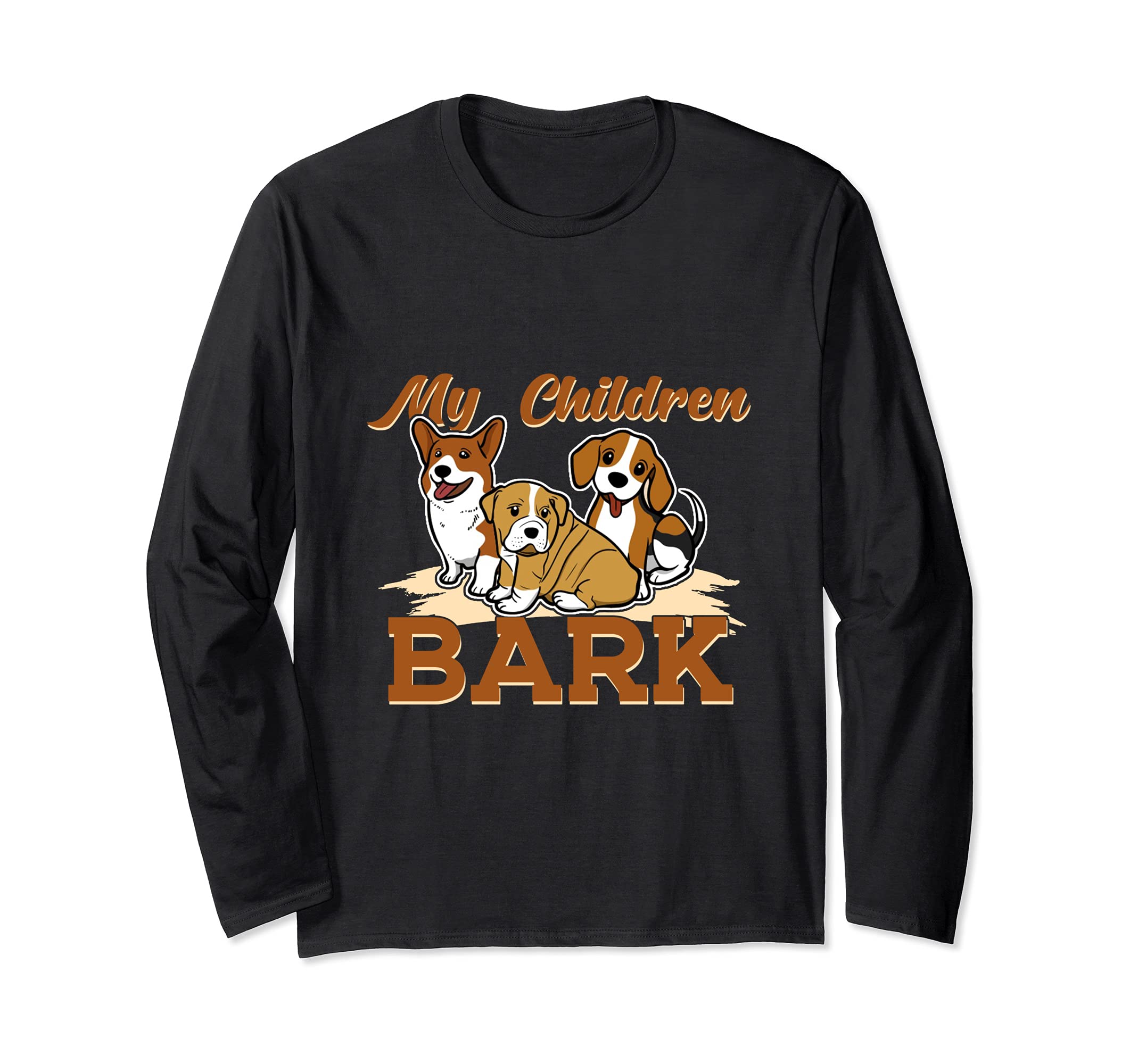My Children Bark Pet Animal Puppy Paws Dog Breed Bone Dogs Long Sleeve T-Shirt