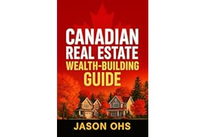 Canadian Real Estate Wealth-Building Guide