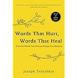 Words That Hurt, Words That Heal: How To Choose Words Wisely And Well