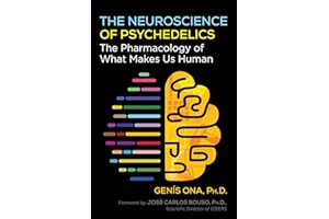 The Neuroscience of Psychedelics: The Pharmacology of What Makes Us Human