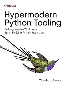 Hypermodern Python Tooling: Building Reliable Workflows for an Evolving Python Ecosystem book cover