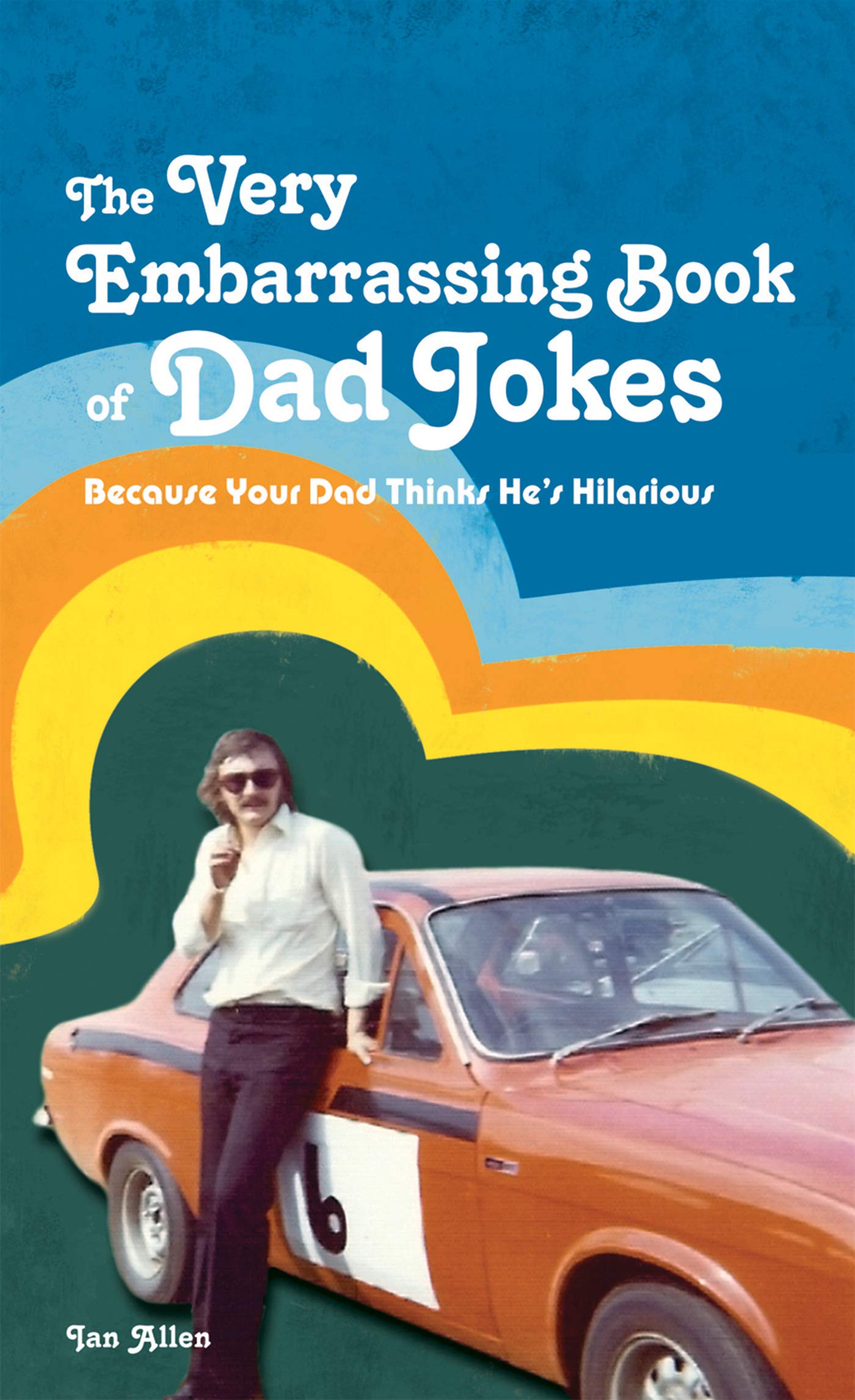 Download PDF The Very Embarrassing Book Of Dad Jokes Because Your Dad 