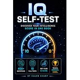 IQ Self-Test: Discover Your Intelligence Score in One Book