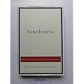 Loneliness: Human Nature and the Need for Social Connection