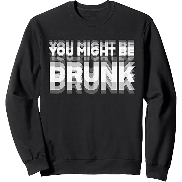 Amazon.com: you might be drunk Pullover Hoodie : Clothing, Shoes
