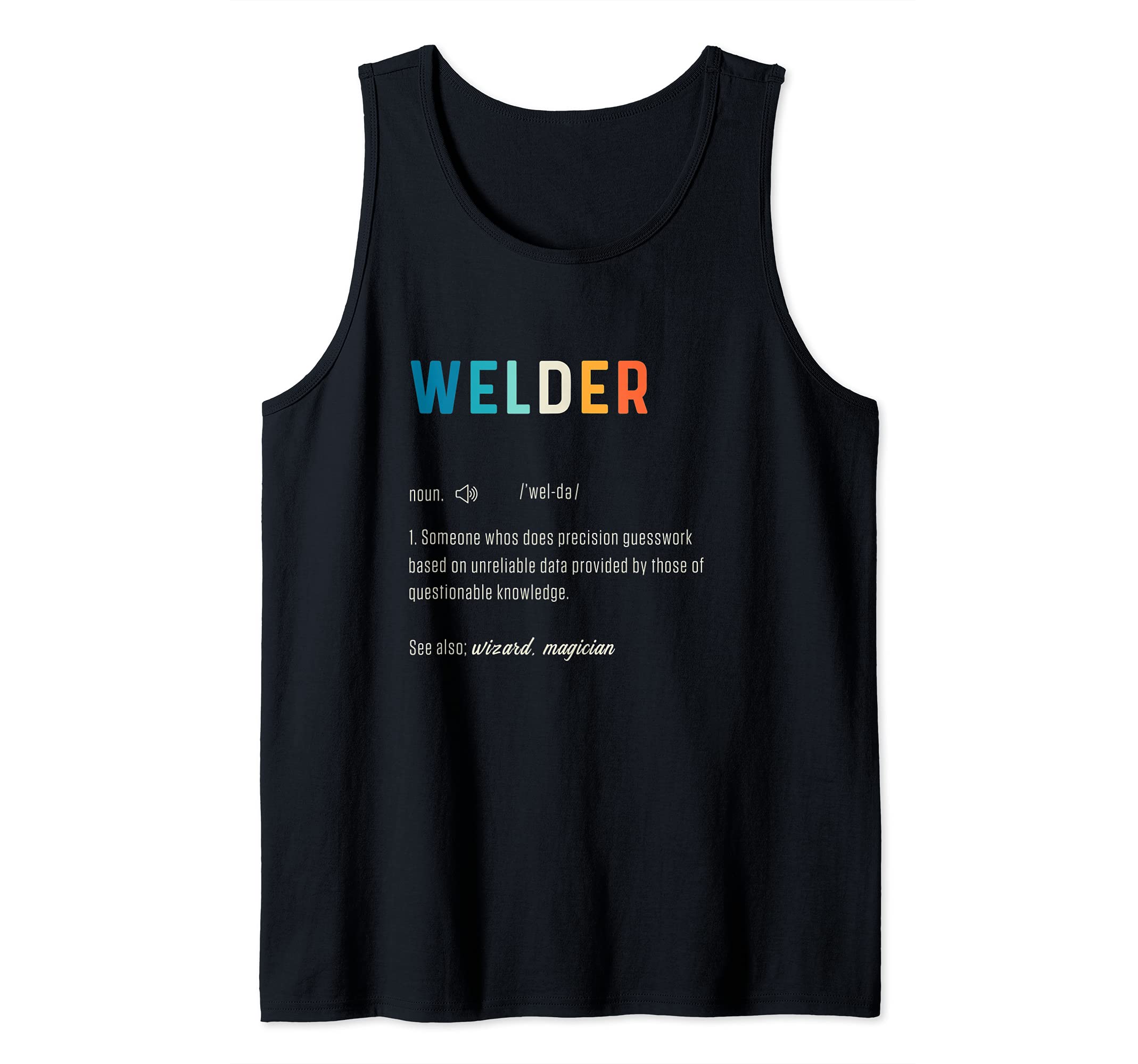 Welder Funny Word Definiton Welding Engineering Worker Weld Tank Top