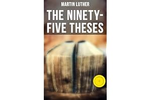 The Ninety-Five Theses: Enriched edition. Disputation on the Power of Indulgences