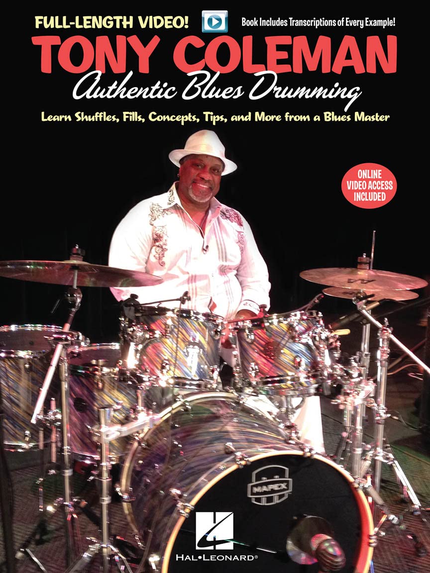 Tony Coleman - Authentic Blues Drumming: Learn Shuffles, Fills, Concepts, Tips and More from a Blues Master (Drum Instruction)