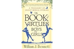 The Book of Virtues for Boys and Girls: A Treasury of Great Moral Stories