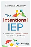 The Intentional IEP: A Team Approach to Better