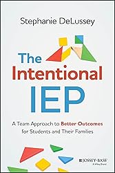 The Intentional IEP: A Team Approach to Better