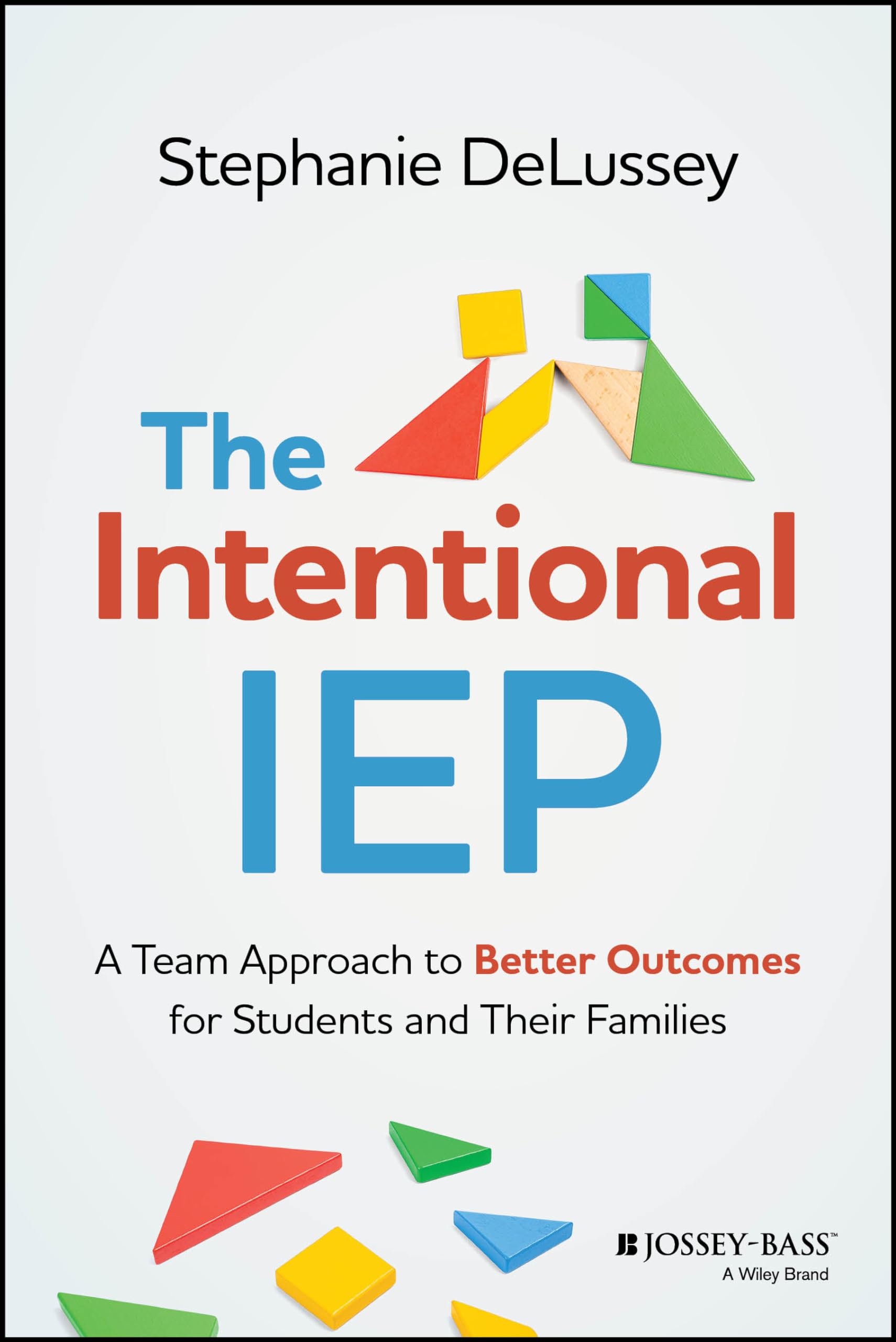 The Intentional IEP: A Team Approach to Better
