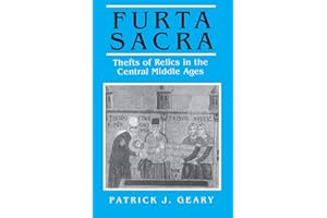 Furta Sacra: Thefts of Relics in the Central Middle Ages - Revised Edition