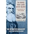 To Purge This Land with Blood: A Biography of John Brown [Updated Edition]