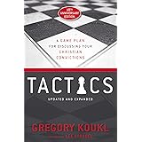 Tactics, 10th Anniversary Edition: A Game Plan for Discussing Your Christian Convictions