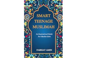 Smart Teenage Muslimah: An inspirational guide for Muslim girls