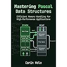 Mastering Pascal Data Structures: Efficient Memory Handling for High-Performance Applications (Practical Systems Programming with Pascal Book 3)