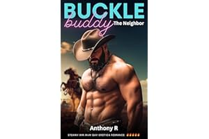 The Neighbor (MM BI M4M Gay Erotica Cowboys Voyeur) (Buckle Buddy)