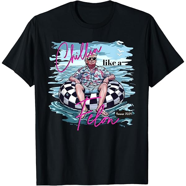 Amazon.com: Chillin' Like A Felon Summer 2024 Funny Donald Trump