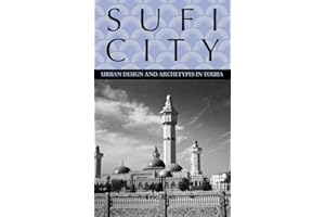 Sufi City: Urban Design and Archetypes in Touba (Rochester Studies in African History and the Diaspora, 24)