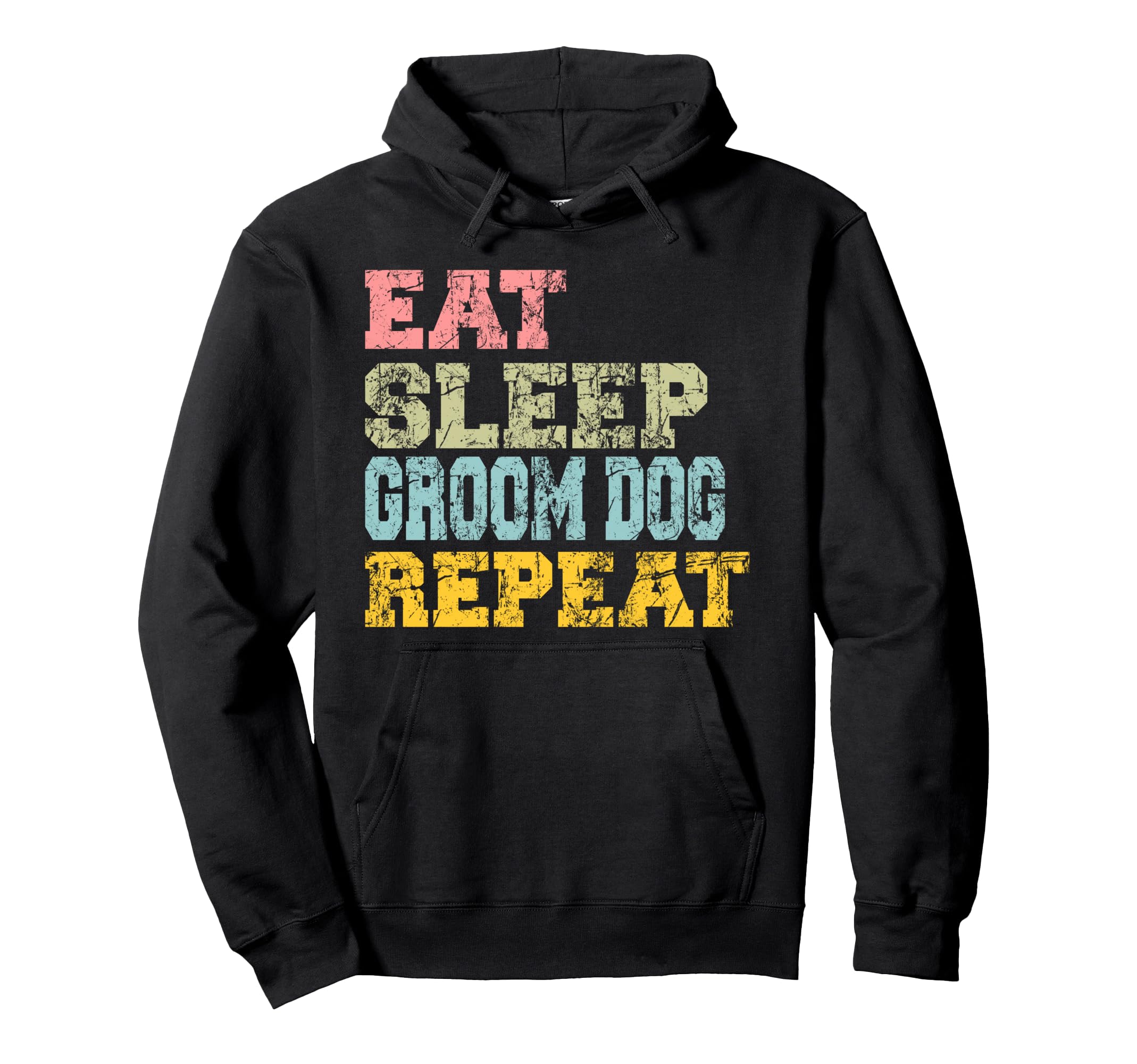 Funny Eat Sleep Dog Grooming Repeat Humor Groomer Graphic Pullover Hoodie