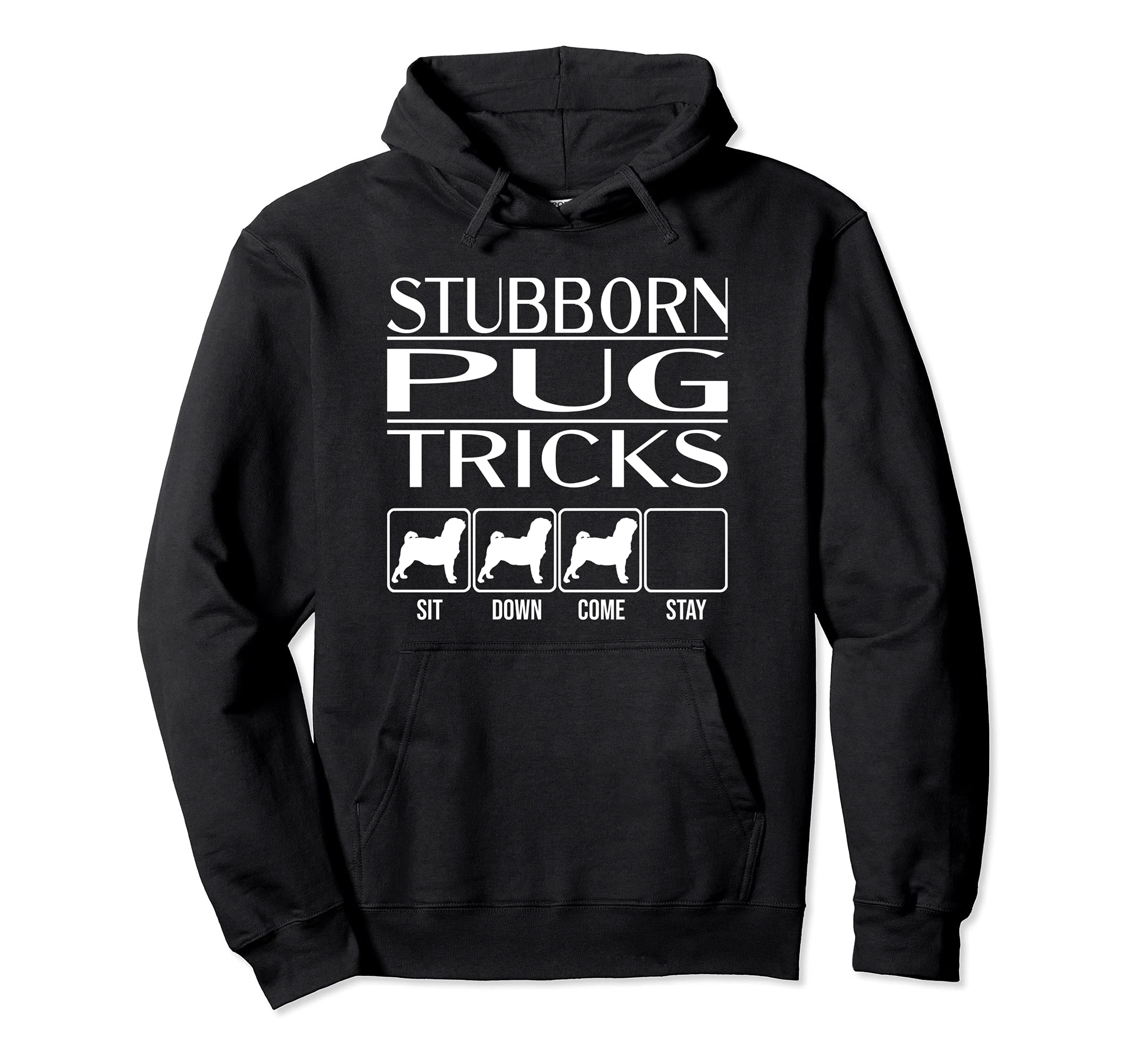 Stubborn Dog Tricks, funny dog gift idea, Funny Pug Pullover Hoodie