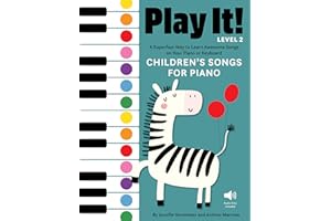Play It! Children’s Songs for Piano (Level 2): A Superfast Way to Learn Awesome Songs on Your Piano or Keyboard