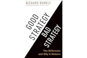 Good Strategy Bad Strategy: The Difference and Why It Matters
