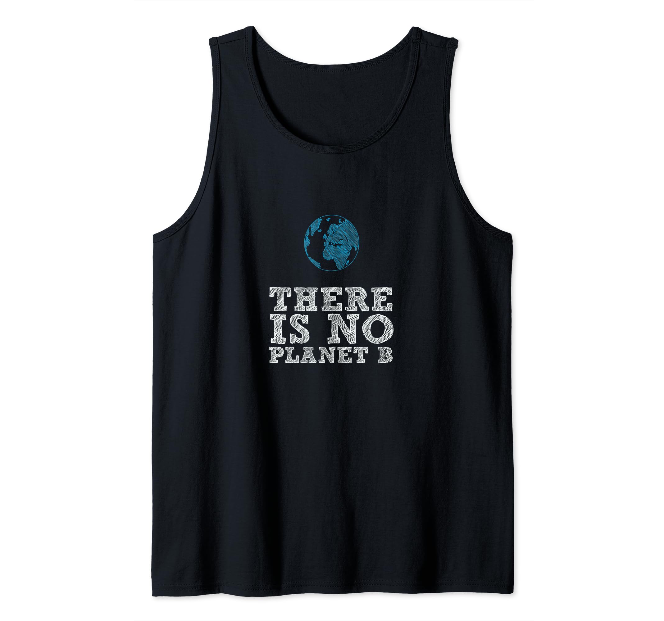 There is no Planet B - Climate Change is real! Tank Top