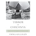 Terror in Chechnya: Russia and the Tragedy of Civilians in War (Human Rights and Crimes against Humanity)