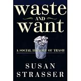Waste and Want: A Social History of Trash