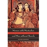 Women with Mustaches and Men without Beards: Gender and Sexual Anxieties of Iranian Modernity