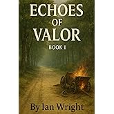 Echoes of Valor: Book 1