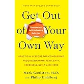 Get Out of Your Own Way: Overcoming Self-Defeating Behavior