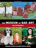 Image de The Museum of Bad Art: Masterworks