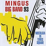 Mingus Big Band 93 - Nostalgia in Times Square