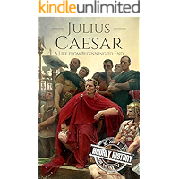 Julius Caesar: A Life From Beginning to End (Military Biographies Book 3) book cover