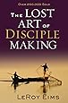 The Lost Art of Disciple Making